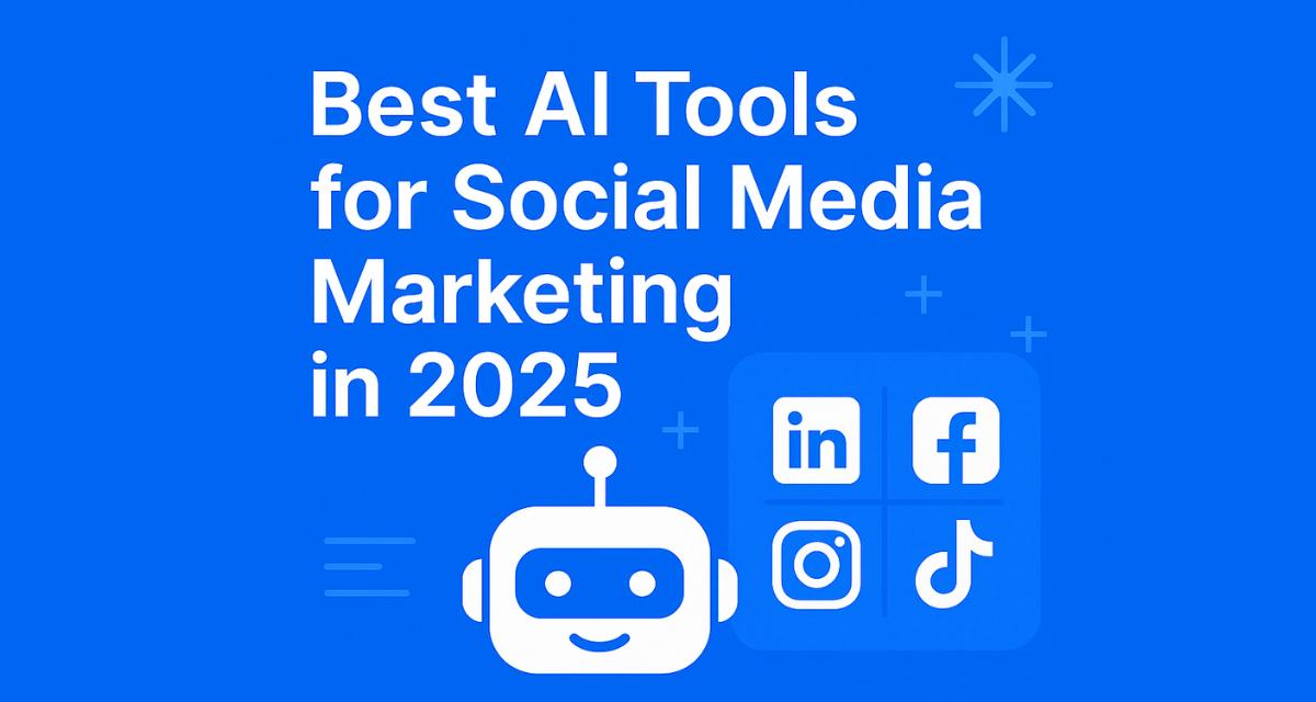 Best AI Tools for Social Media Marketing in 2025