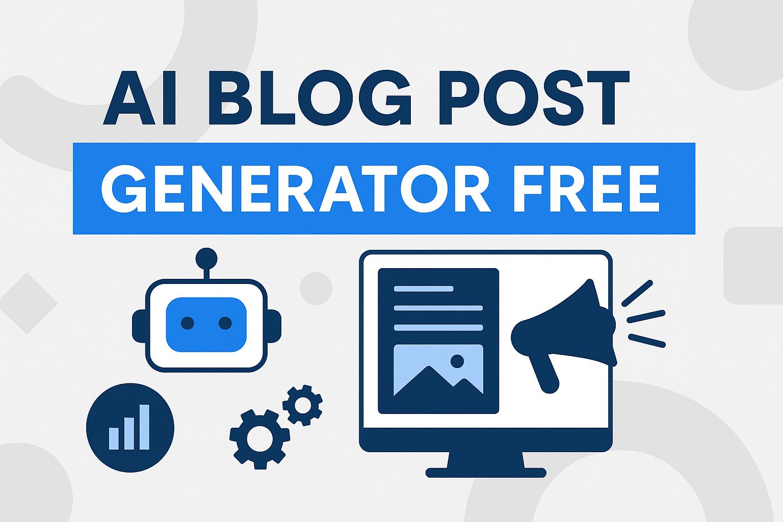 Free AI Blog Post Generator (2025 Workflow That Ranks)